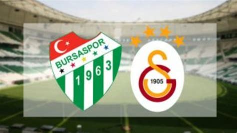 G­a­l­a­t­a­s­a­r­a­y­ ­-­ ­B­u­r­s­a­s­p­o­r­ ­m­a­ç­ı­ ­m­u­h­t­e­m­e­l­ ­1­1­­l­e­r­i­